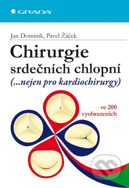 Chirurgie srdečních chlopní - Jan Dominik, Pavel Žáček, Grada, 2009