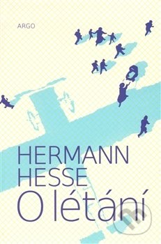 O létání - Hermann Hesse, Argo, 2009