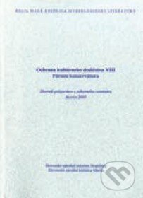 Ochrana kultúrneho dedičstva VII. - Fórum konzervátora, Slovenská národná knižnica, 2005