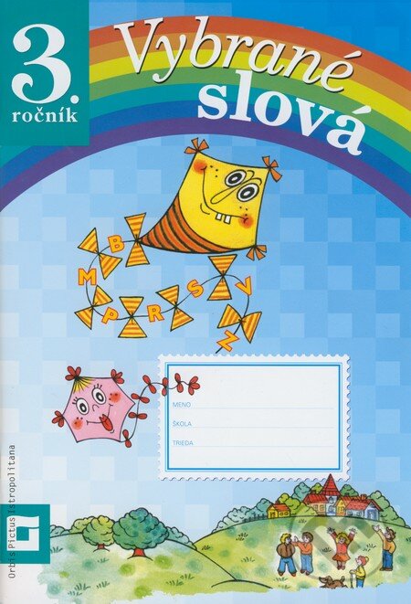 Kniha: Vybrané slová (Pracovný zošit pre 3. ročník) (Alena Kurtulíková a Dana Kovárová). Orbis Pictus Istropolitana, 2011