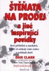Štěňata na prodej a jiné inspirujíci povídky - Dan Clark, Pragma, 2001