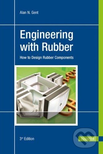 Engineering with Rubber - Alan N. Gent, Carl Hanser, 2012