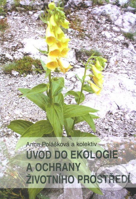 Úvod do ekologie a ochrany životního prostředí - Anna Polášková a kolektív, Karolinum, 2012