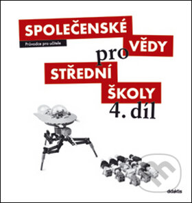 Společenské vědy pro střední školy 4. díl (Průvodce pro učitele) - kniha z kategorie Střední školy