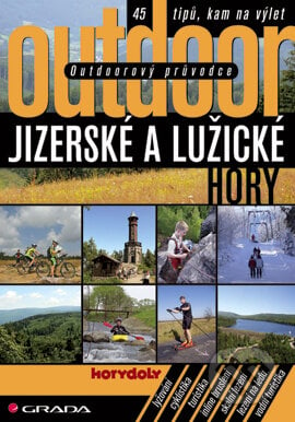 Outdoorový průvodce - Jizerské a Lužické hory - Jakub Turek a kol., Grada, 2007
