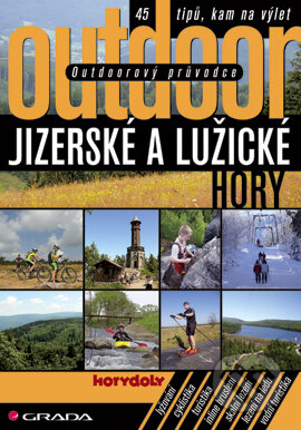 Outdoorový průvodce - Jizerské a Lužické hory - Jakub Turek a kol., Grada, 2007