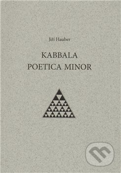 Kabbala poetica minor - Jiří Hauber, Protis, 2011