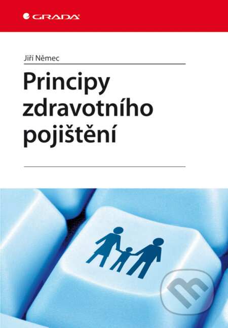 Principy zdravotního pojištění - Jiří Němec, Grada, 2008