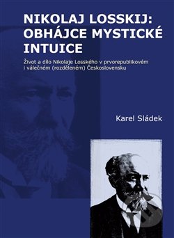 Nikolaj Losskij: obhájce mystické intuice - Karel Sládek, Pavel Mervart, 2012