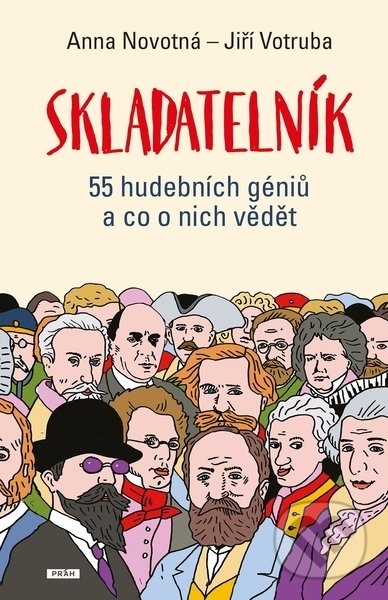 Skladatelník (55 hudebních géniů a co o nich vědět) - kniha z kategorie Životopisy