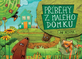 Příběhy z malého domku - Jan Nedoma, Dialog, 2013