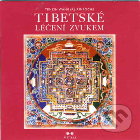 Tibetské léčení zvukem (CD) - Tenzin Wangyal Rinpočhe, Maitrea