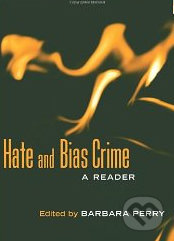 Hate and Bias Crime: A Reader - Barbara Perry, Routledge, 2003
