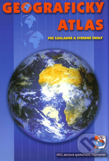 Geografický atlas pre základné a stredné školy, VKÚ Harmanec, 2010