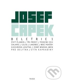 Beletrie 1 - Josef Čapek, Triáda, 2011