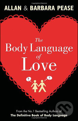 The Body Language of Love - Allan Pease, Barbara Pease, Orion, 2012