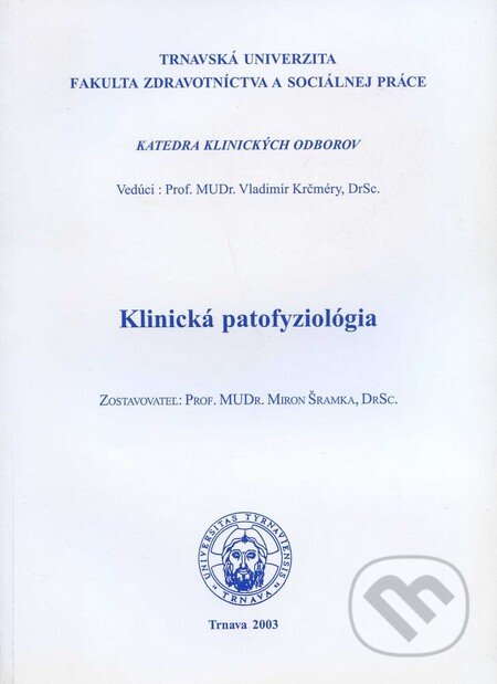 Klinická patofyziológia - Vladimír Krčméry, Vysoká škola zdravotníctva a sociálnej práce sv. Alžbety, 2003