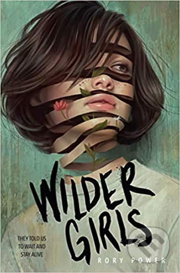 Wilder Girls - Rory Power, Random House, 2019