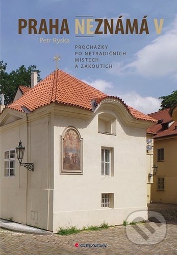 Praha neznámá V - Petr Ryska, Grada, 2021