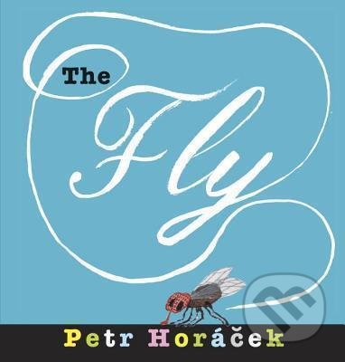The Fly - Petr Horáček, Candlewick, 2015