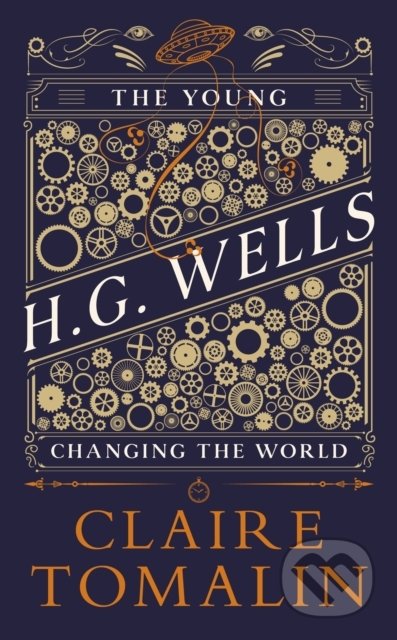 The Young H.G. Wells : Changing the World - Claire Tomalin, Penguin Books, 2021