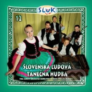 SĽUK 12: Slovenská ľudová tanečná hudba - SĽUK, , 2007
