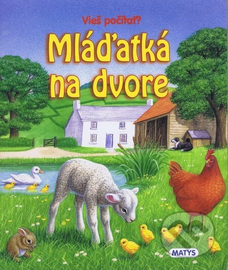 Kniha: Mláďatká na dvore (Matys). Matys, 2012