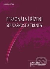 Personální řízení, současnost a trendy - Jan Barták, Univerzita J.A. Komenského Praha, 2011