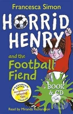 Horrid Henry and the Football Fiend - Francesca Simon, Tony Ross (ilustrácie), Orion, 2010