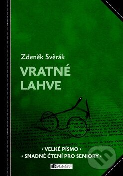 Vratné lahve - Zdeněk Svěrák, Nakladatelství Fragment, 2012