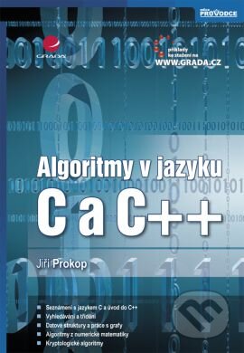 Algoritmy v jazyku C a C++ - Jiří Prokop, Grada, 2012