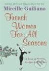 French Women For All Seasons - Mireille Guiliano, Vintage, 2007