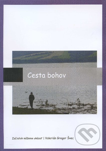 Cesta Bohov - Valerián Gregor Švec, Valerián Gregor Švec, 2011