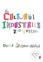 Kniha: The Cultural Industries (David Hesmondhalgh). Sage Publications
