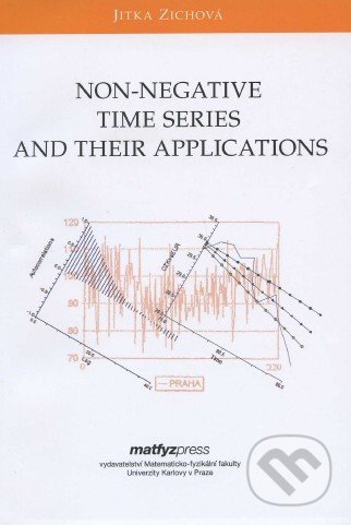 Non-Negative Time Series and their Applications - Jitka Zichová, MatfyzPress, 2011