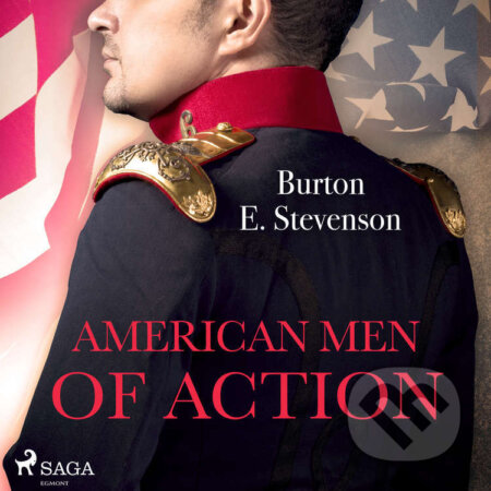 American Men of Action (EN) - Burton E Stevenson, Saga Egmont, 2021