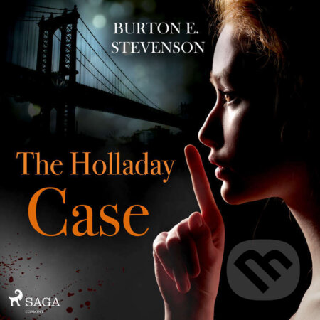 The Holladay Case (EN) - Burton E Stevenson, Saga Egmont, 2021