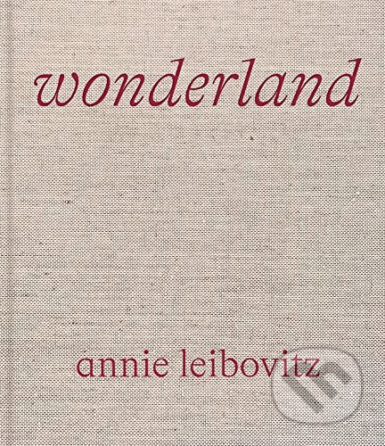 Wonderland - Annie Leibovitz, Phaidon, 2021