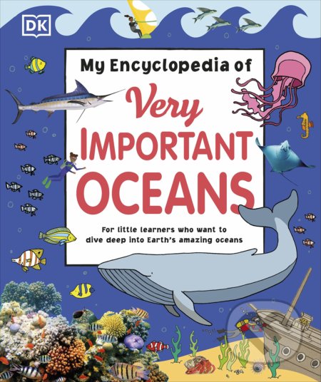 My Encyclopedia of Very Important Oceans, Dorling Kindersley, 2021