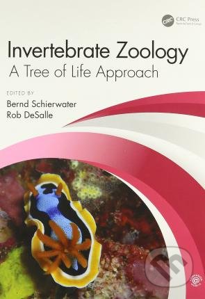 Invertebrate Zoology: A Tree of Life Approach - Bernd Schierwater, Rob DeSalle, CRC Press, 2021