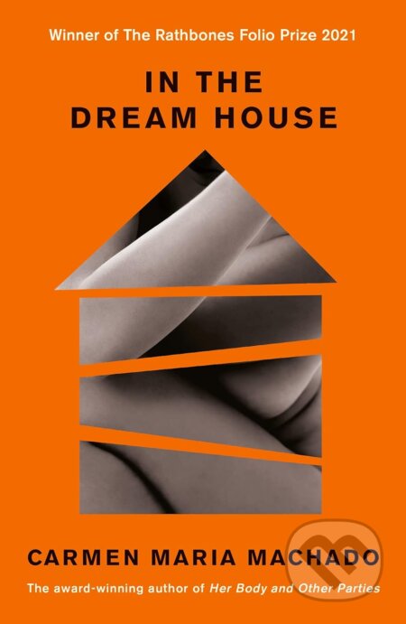 In the Dream House: A Memoir - Carmen Maria Machado, Graywolf, 2019