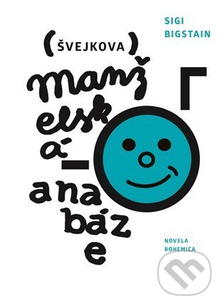 Švejkova manželská anabáze - Sigi Bigstain, Novela Bohemica, 2021