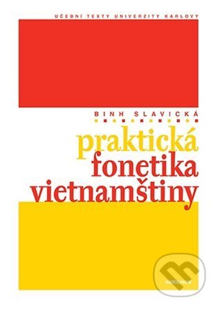 Praktická fonetika vietnamštiny - Nguyen Thi Binh Slavická, Karolinum, 2021