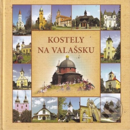 Kostely na Valašsku - Radovan Stoklasa, Nakladatelství Stopa, 2007