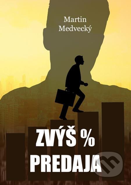 Zvýš % predaja - Martin Medvecký, Martin Medvecký