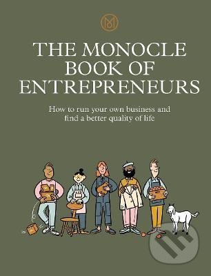 The Monocle Book of Entrepreneurs (How to run your own business and find a better quality of life) - kniha z kategorie Podnikání