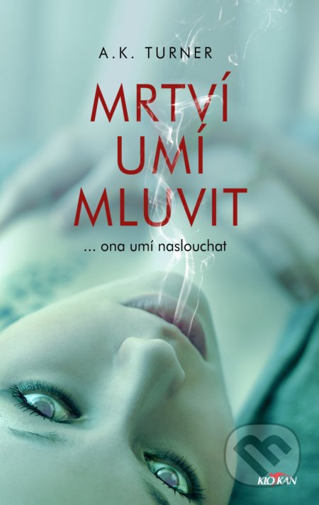 Mrtví umí mluvit - A.K. Turner, Alpress, 2021