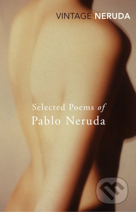 Selected Poems Of Pablo Neruda - Pablo Neruda, Random House, 2012