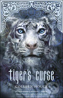 Tiger&#039;s Curse - Colleen Houck, Hodder and Stoughton, 2012