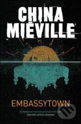 Embassytown - China Miéville, Pan Books, 2012